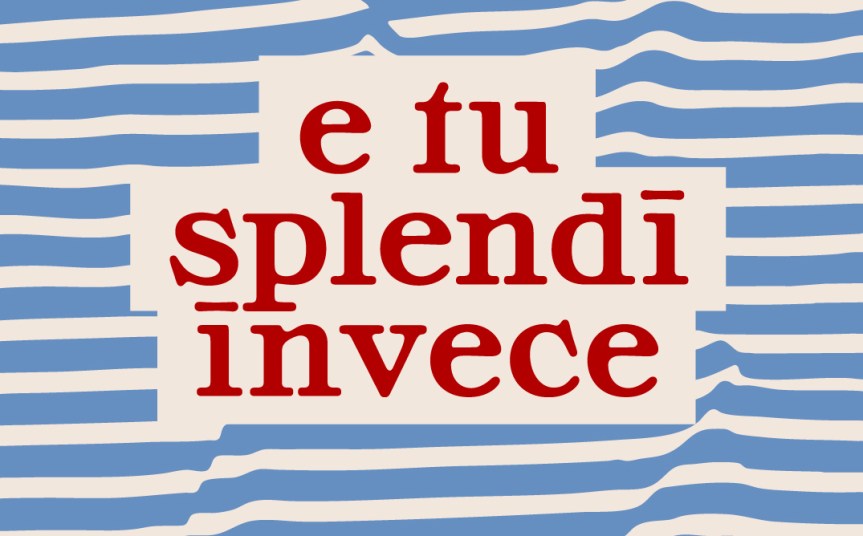 E tu splendi invece: La storia di Giulia e di un festival che rinasce con&nbsp;lei